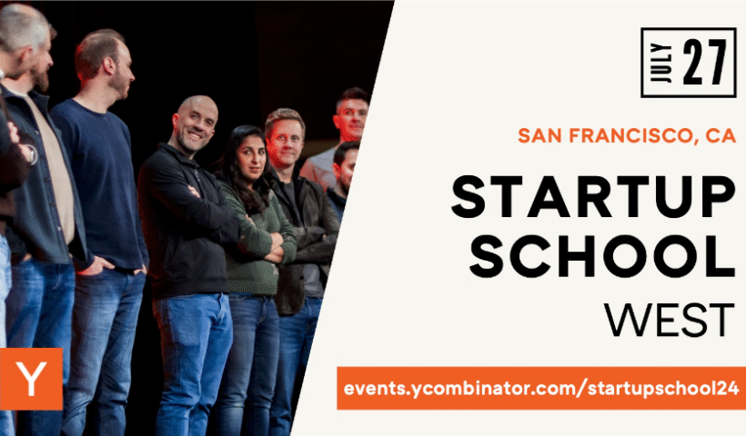 Attend Startup School 2024 in San Francisco - July 27