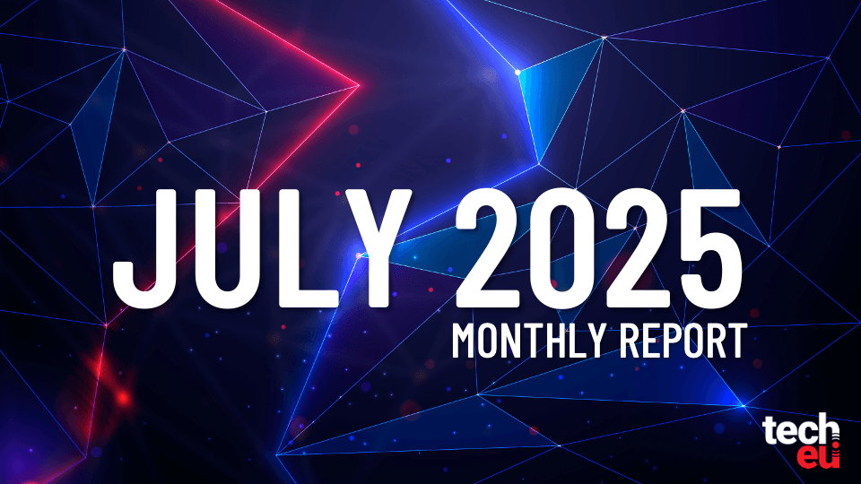 European Tech Weekly Recap: €848M in Deals and July Highlights