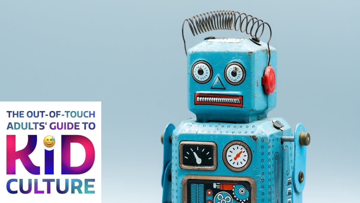 The Adults' Guide to Current Kid Culture: What Is a Clanker?